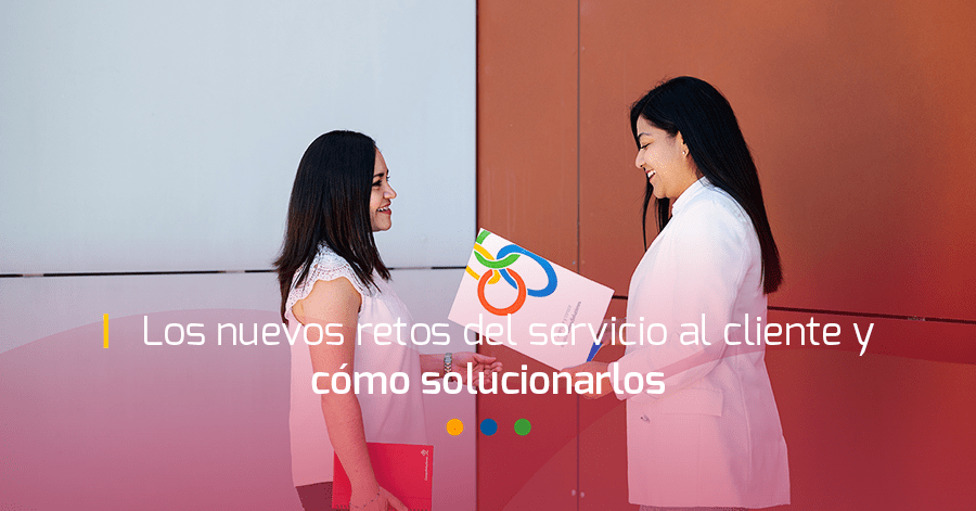 nuevos retos del servicio al cliente