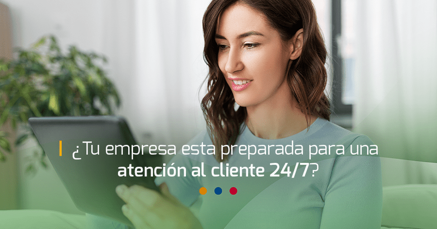 atención al cliente 24/7